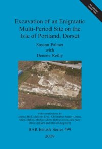 cover of the book Excavation of an Enigmatic Multi-Period Site on the Isle of Portland, Dorset