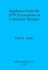 cover of the book Amphoras from the 1970 Excavations at Colchester Sheepen