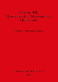 cover of the book Cities on Hills: Classic Society in Mesoamerica's Mixteca Alta