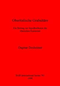 cover of the book Oberitalische Grabaltäre: Ein Beitrag zur Sepulkrallkunst der römischen Kaiserzeit