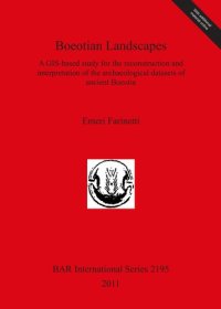 cover of the book Boeotian Landscapes: A GIS-based study for the reconstruction and interpretation of the archaeological datasets of ancient Boeotia