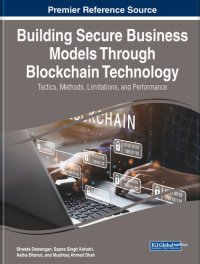 cover of the book Building Secure Business Models Through Blockchain Technology: Tactics, Methods, Limitations, and Performance