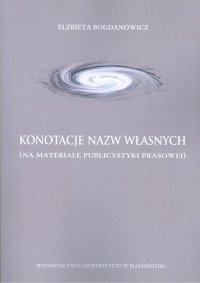 cover of the book Konotacje nazw własnych: (na materiale publicystyki prasowej)