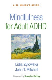 cover of the book Mindfulness for Adult ADHD: A Clinician's Guide