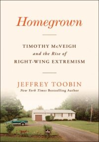 cover of the book Homegrown: Timothy McVeigh and the Rise of Right-Wing Extremism