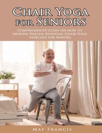 cover of the book Chair Yoga for Seniors