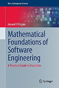 cover of the book Mathematical Foundations of Software Engineering: A Practical Guide to Essentials