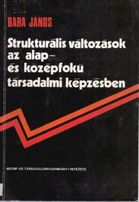 cover of the book Strukturális változások az alap — és középfokú társadalmi képzésben