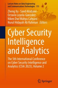 cover of the book Cyber Security Intelligence and Analytics: The 5th International Conference on Cyber Security Intelligence and Analytics (CSIA 2023), Volume 2