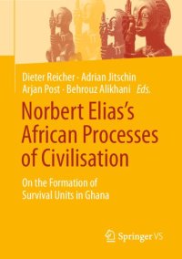 cover of the book Norbert Elias’s African Processes of Civilisation: On the Formation of Survival Units in Ghana