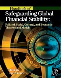 cover of the book Handbook of Safeguarding Global Financial Stability: Political, Social, Cultural, and Economic Theories and Models