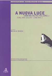 cover of the book A nuova luce. Cinema muto italiano