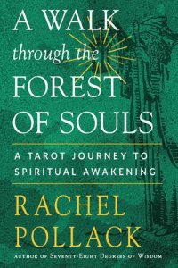 cover of the book A Walk Through the Forest of Souls: A Tarot Journey to Spiritual Awakening