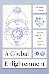 cover of the book A Global Enlightenment: Western Progress and Chinese Science