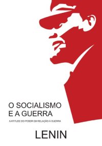 cover of the book O socialismo e a guerra: a atitude do POSDR em relação a guerra