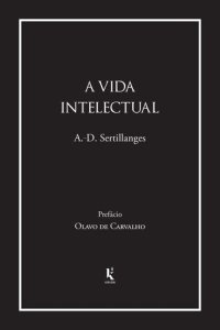 cover of the book A vida intelectual (Translated): Seu espírito, suas condições, seus métodos