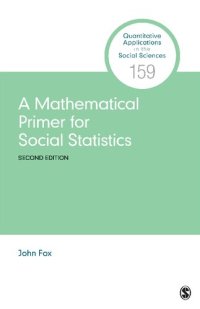 cover of the book A Mathematical Primer for Social Statistics