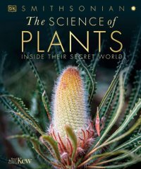 cover of the book The Science of Plants: Inside their Secret World