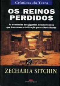 cover of the book Os reinos perdidos: as evidências dos gigantes extraterrestres que trouxeram a civilização para o Novo Mundo