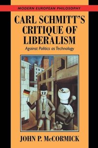 cover of the book Carl Schmitt's Critique of Liberalism: Against Politics as Technology