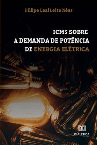 cover of the book ICMS sobre a demanda de Potência de Energia Elétrica