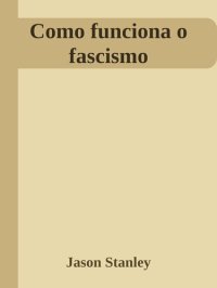 cover of the book Como funciona o fascismo