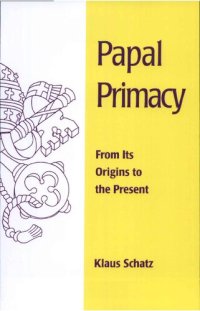 cover of the book Papal Primacy: From Its Origins to the Present