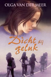 cover of the book Dicht bij geluk