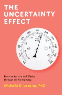 cover of the book The Uncertainty Effect: How to Survive and Thrive Through the Unexpected