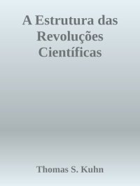 cover of the book A Estrutura das Revoluções Científicas