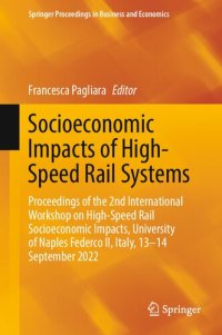 cover of the book Socioeconomic Impacts of High-Speed Rail Systems: Proceedings of the 2nd International Workshop on High-Speed Rail Socioeconomic Impacts, University of Naples Federco II, Italy, 13–14 September 2022