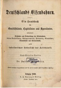 cover of the book Deutschlands Eisenbahnen. Ein Handbuch für Geschäftsleute, Privatpersonen, Capitalisten und Speculanten. 2 Teile in 1 Band.