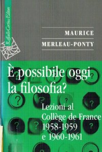 cover of the book È possibile oggi la filosofia? Lezioni al Collège de France 1958-1959 e 1960-1961