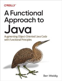 cover of the book A Functional Approach to Java: Augmenting Object-Oriented Java Code with Functional Principles