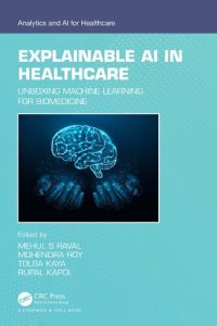 cover of the book Explainable AI in Healthcare: Unboxing Machine Learning for Biomedicine (Analytics and AI for Healthcare)