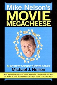 cover of the book Mike Nelson's Movie Megacheese