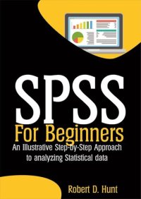 cover of the book SPSS For Beginners: An Illustrative Step-by-Step Approach to Analyzing Statistical data (True EPUB)