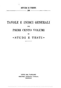 cover of the book Studi e testi. Tavole e indici generali dei volumi 1-100