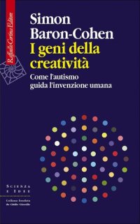 cover of the book I geni della creatività. Come l’autismo guida l’invenzione umana