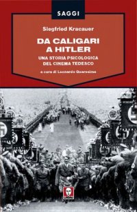 cover of the book Da Caligari a Hitler. Una storia psicologica del cinema tedesco. Ediz. illustrata