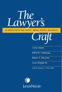 cover of the book The Lawyer's Craft: An Introduction to Legal Analysis, Writing, Research, and Advocacy