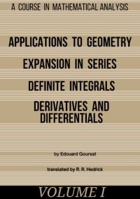 cover of the book A course in mathematical analysis - Applications to Geometry, Expansion in Series, Definite Integrals, Derivatives and Differentias