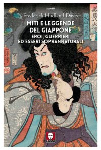 cover of the book Miti e leggende del Giappone. Eroi, guerrieri ed esseri soprannaturali