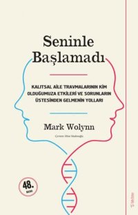 cover of the book Seninle Başlamadı: Kalıtsal Aile Travmalarının Kim Olduğumuza Etkileri Ve Sorunların Üstesinden Gelebilmenin Yolları (Turkish Edition)