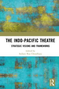 cover of the book The Indo-Pacific Theatre: Strategic Visions and Frameworks