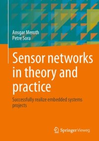 cover of the book Sensor networks in theory and practice: Successfully realize embedded systems projects