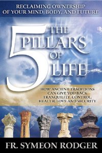 cover of the book The 5 Pillars of Life: Reclaiming Ownership of Your Mind, Body and Future