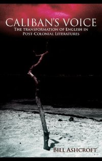 cover of the book Caliban's Voice: The Transformation of English in Post-Colonial Literatures