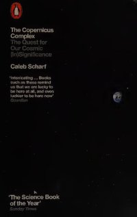 cover of the book The Copernicus complex : our cosmic significance in a universe of planets and probabilities