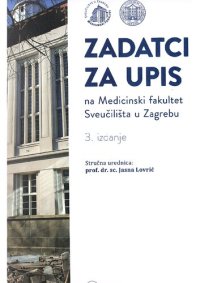 cover of the book Zadatci za upis na Medicinski fakultet Sveucilišta u Zagrebu